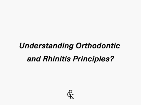 Understanding Orthodontic and Rhinitis Principles?